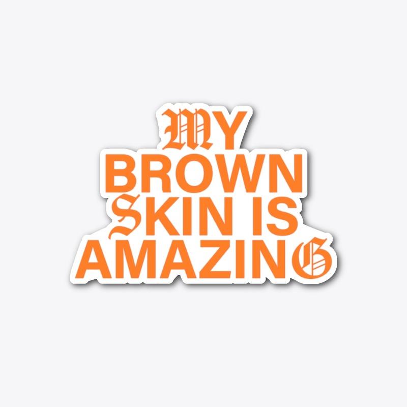 My Brown Skin is Amazing Die Cut Sticker